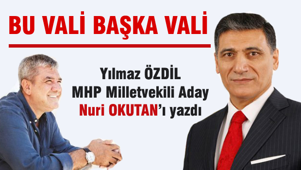 Yılmaz Özdil MHP Adayı Nuri OKUTAN'ı  anlattı
