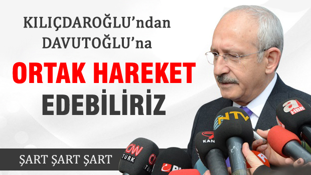 Kılıçdaroğlu'ndan Davutoğlu'na: Ortak metin imzalayalım