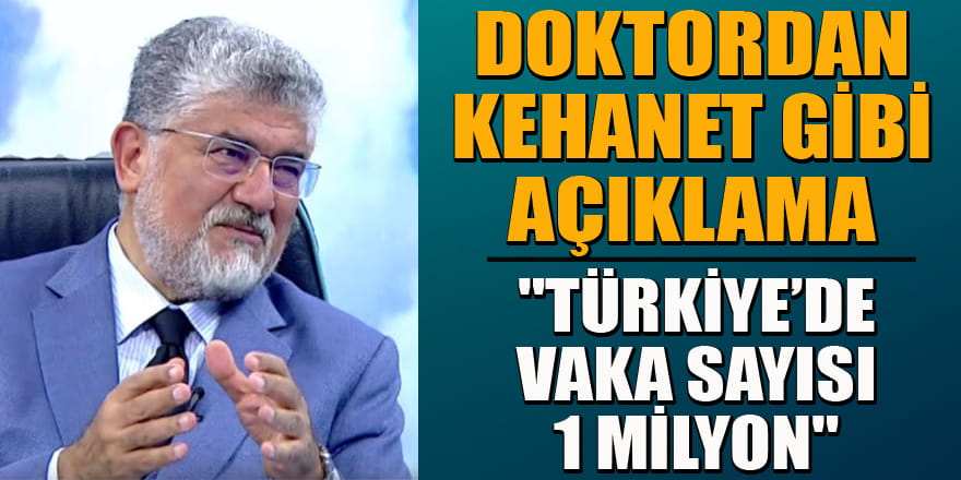 Doktordan korkutan açıklama: Türkiye'de de vaka sayısı 1 milyon