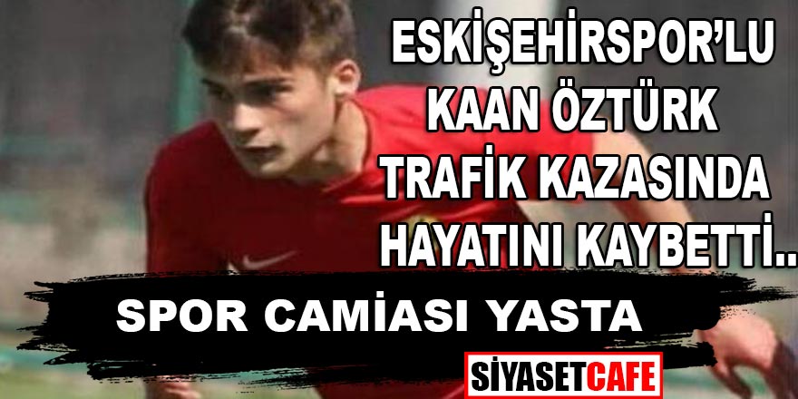 Spor camiası yasta! Genç futbolcu Kaan Öztürk hayatını kaybetti...