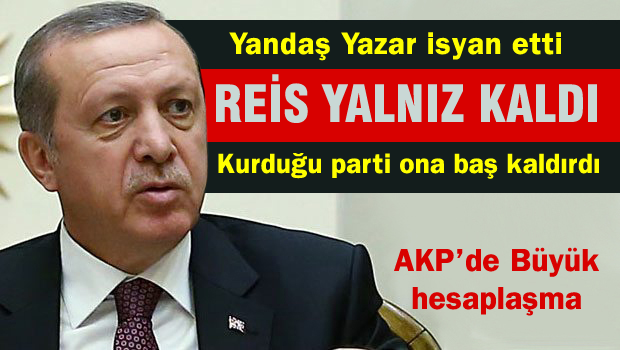 AKP Artık Reis'in partisi değil