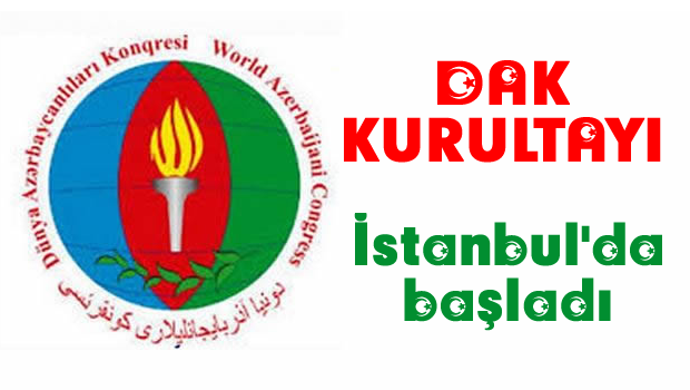 DAK Kurultayı İstanbul'da başladı