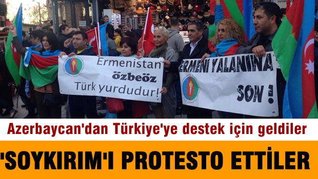 Azerbaycan'dan geldiler Sözde soykırımı protesto ettiler!