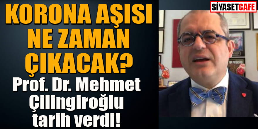 Prof. Dr. Mehmet Çilingiroğlu korona aşısı için tarih verdi!