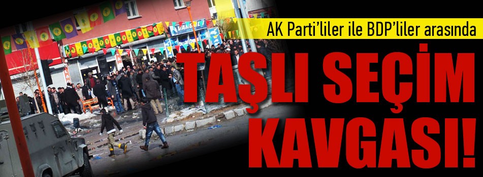 AKP'ilerle BDP'liler arasında taşlı seçim kavgası!