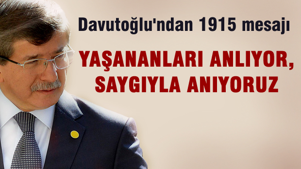 1915'de Yaşananları anlıyor, saygıyla anıyoruz