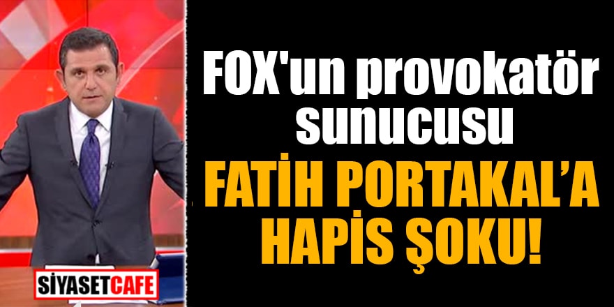 FOX'un provokatör sunucusu Fatih Portakal'a hapis şoku!