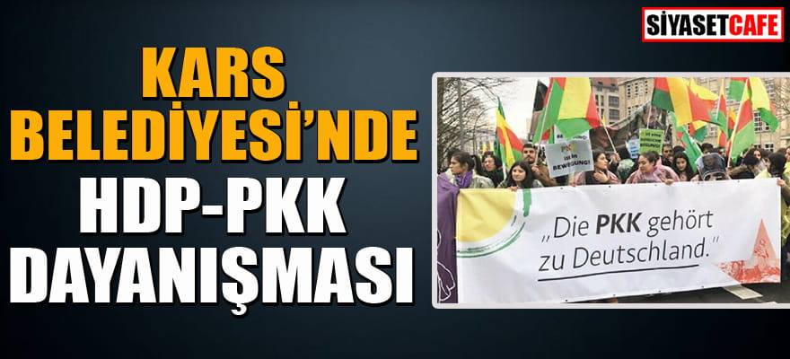 Kars Belediyesi'nde PKK-HDP dayanışması