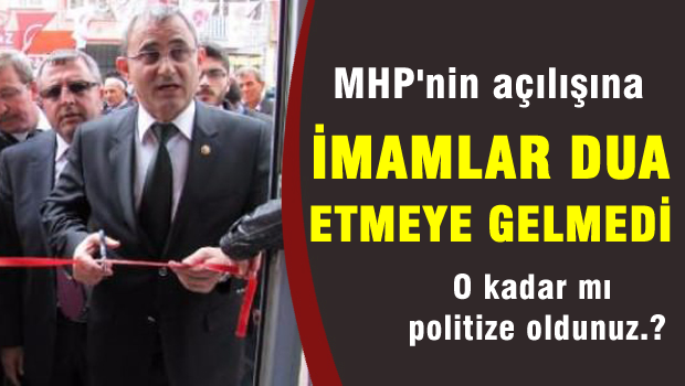 MHP'nin açılışına İmamlar Duaya gelmedi