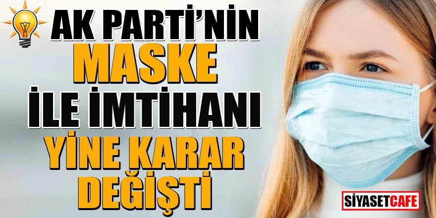 AK Parti'nin maske ile imtihanı: Dağıtımda yine karar değişti