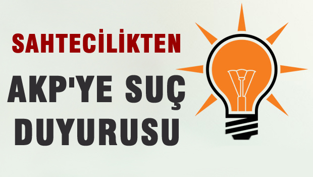 Sahtecilikten AKP'ye suç duyurusu