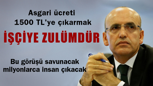 Asgari Ücreti 1500 Liraya Çıkarmak İşçiye Zulümdür