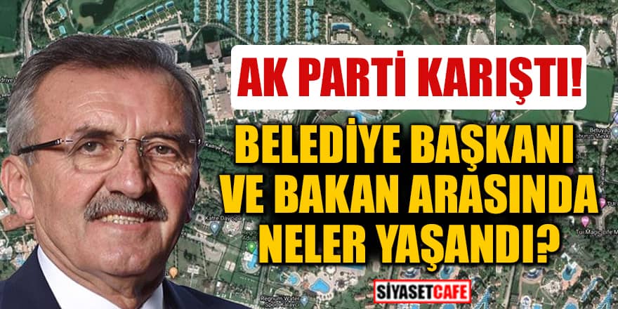 AK Parti'li Belediye başkanı ile Bakan arasında tartışma iddiası