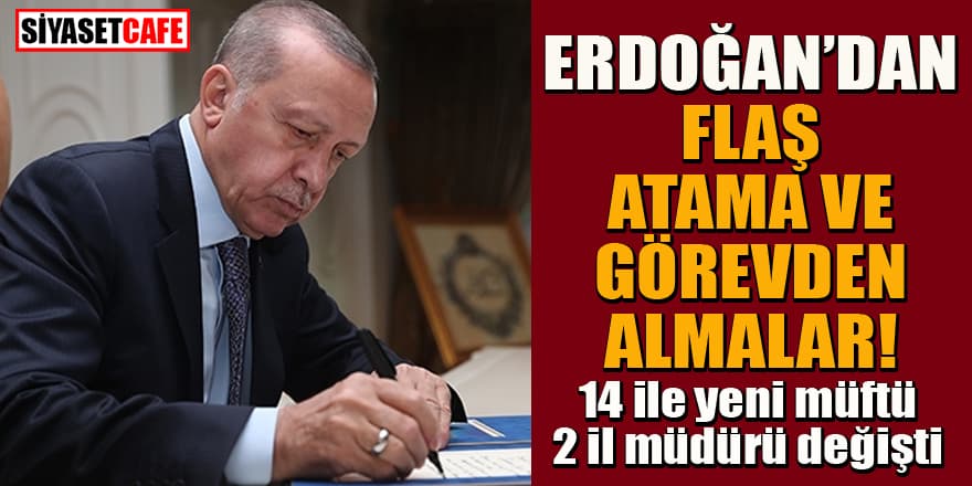 Erdoğan'dan flaş atama ve görevden almalar! Resmi gazetede yayınlandı