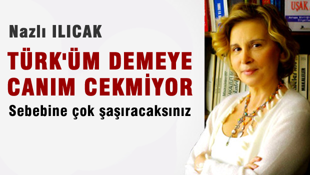 Türküm demeyi canım çekmiyor
