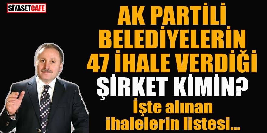 AK Partili belediyelerden 47 ihale alan şirket kimin?