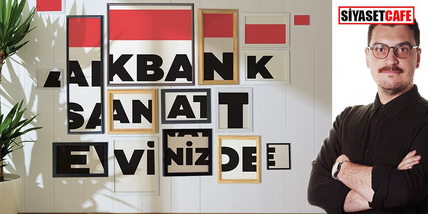 Akbank Sanat’tan ‘Dijital Sanatta Şimdi’ serisi