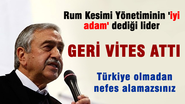 KKTC Cumhurbaşkanı geri vites attı