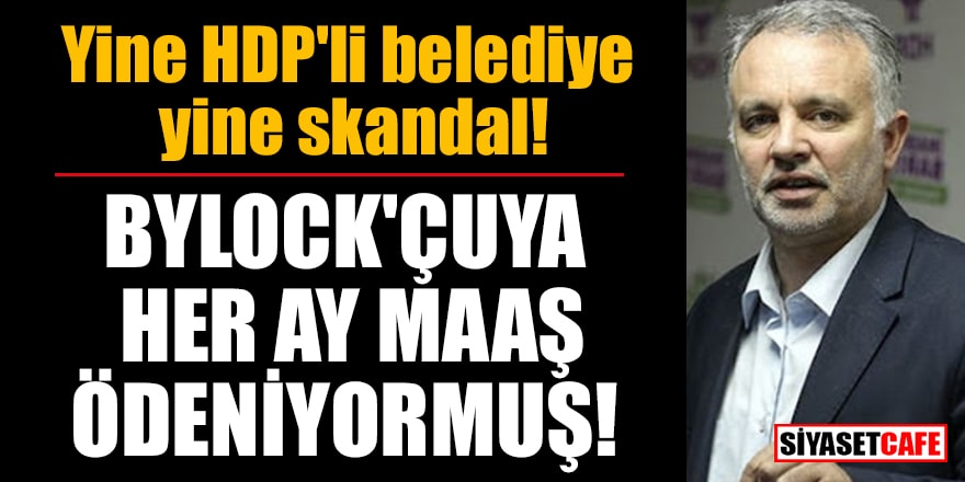 Yine HDP'li belediye yine skandal! ByLock'çuya her ay maaş ödeniyormuş