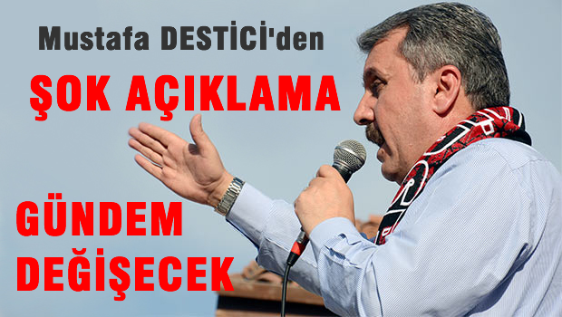 Mustafa Destici'den şok iddialar, DOĞRU İSE GÜNDEM DEĞİŞİCEK