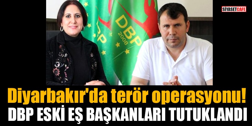 Diyarbakır'da terör operasyonu! DBP eski eş başkanları Mehmet Arslan ve Gülcihan Şimşek tutuklandı