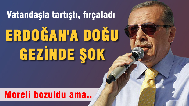 Erdoğan'a Doğu Gezisinde şok