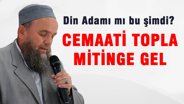 AKP imamdan cemaati toplayıp mitinge gelmesini istedi!