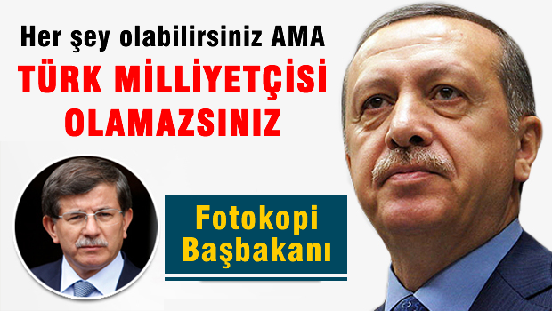 Erdoğan ve Davutoğlu'na Sert 'Milliyetçilik' Çıkışı