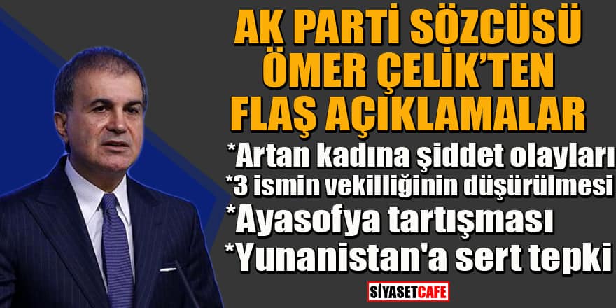 AK Parti Sözcüsü Ömer Çelik'ten MYK sonrası flaş açıklamalar