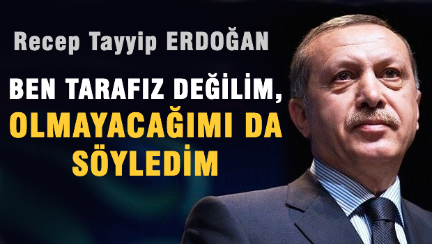 'Ben tarafsız olmayacağımı söyledim'