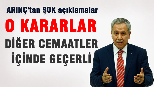 ARINÇ'tan şok açıklamalar