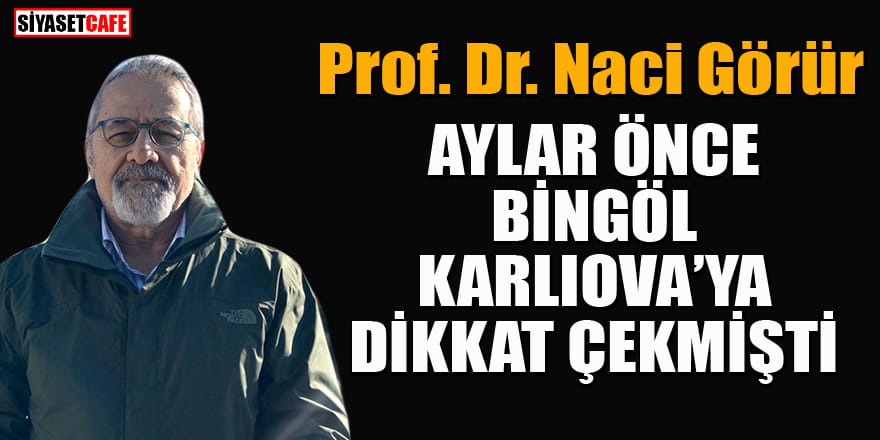 Prof. Dr. Naci Görür depremi aylar önce tahmin etmişti!