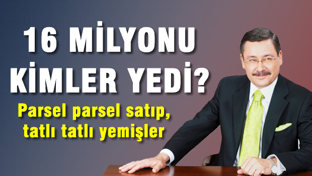 16 milyonu kim yedi?