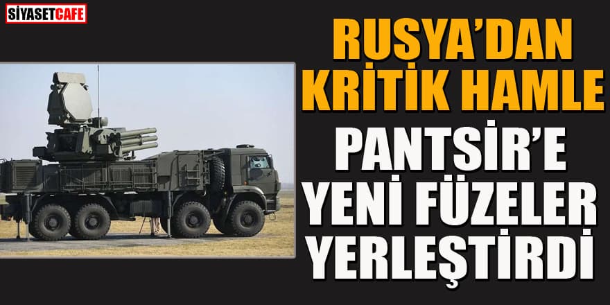 Flaş iddia! Rusya SİHA'lara karşı Pantsir'e yeni füzeler yerleştirdi