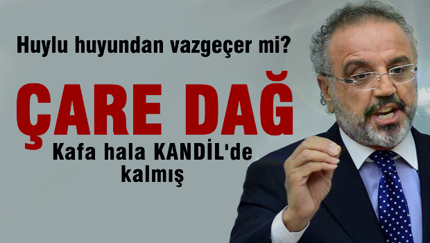 Çare yoksa dağa çıkarız