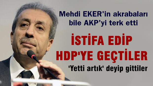 AKP'li Bakan Mehdi Eker'in akrabaları HDP'ye geçti