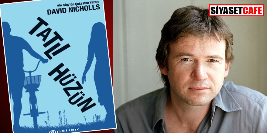İngiliz yazar ve aktör David Nicholls'tan dokunaklı bir hikaye: Tatlı Hüzün