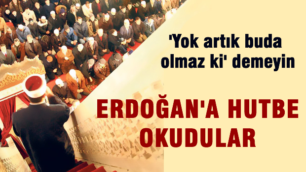 Camilerde Erdoğan'ın hutbesi de okundu