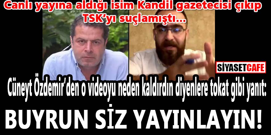 Cüneyt Özdemir'den o videoyu neden sildin diyenlere tokat gibi yanıt:" Buyrun siz yayınlayın!..."