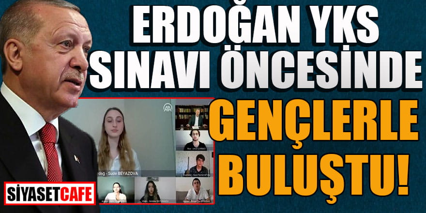 Erdoğan YKS sınavı öncesinde gençlerle buluştu