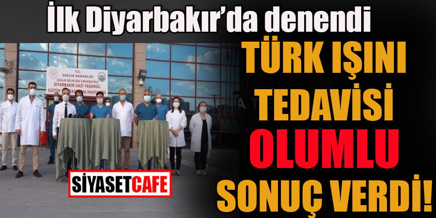 İlk Diyarbakır’da denendi: Türk ışını tedavisi olumlu sonuç verdi!