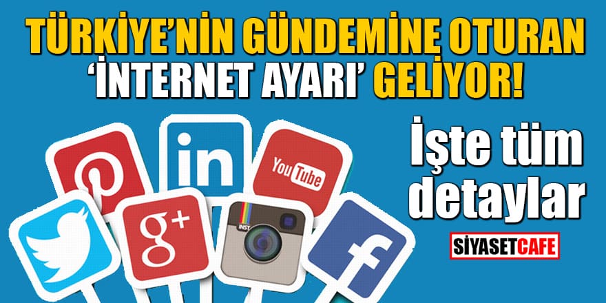 Türkiye’nin gündemine oturan ’internet ayarı’ geliyor! İşte tüm detaylar