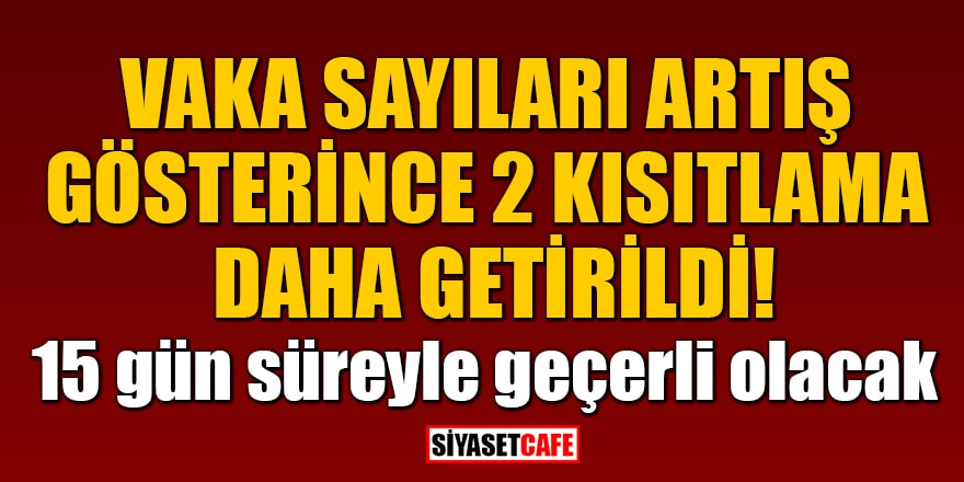 Ankara'da vaka sayıları artış gösterince 2 kısıtlama daha getirildi! 15 gün süreyle geçerli olacak
