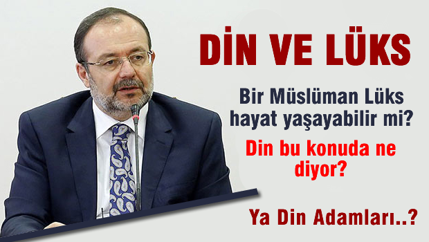'Din ve Lüks hayat' Bir Müslüman lüks hayat yaşayabilir mi?