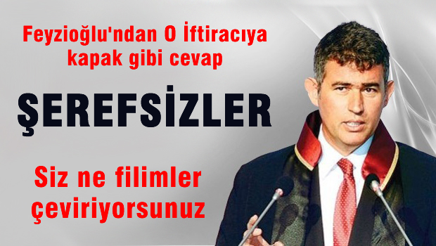 Feyzioğlu: Beyinlerini başka yere nakletmiş şerefsizler...