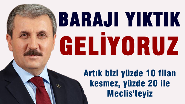 Ne yüzde 10'u, Yüzde 20 ile barajı yıktık geliyoruz