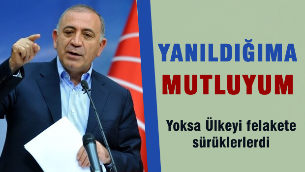 TEKİN, Yanıldığım için mutluyum
