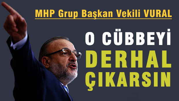 Vural 'O cübbeyi çıkarsın'