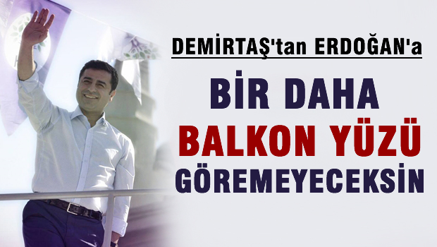 Bir daha balkon yüzü göremeyeceksin