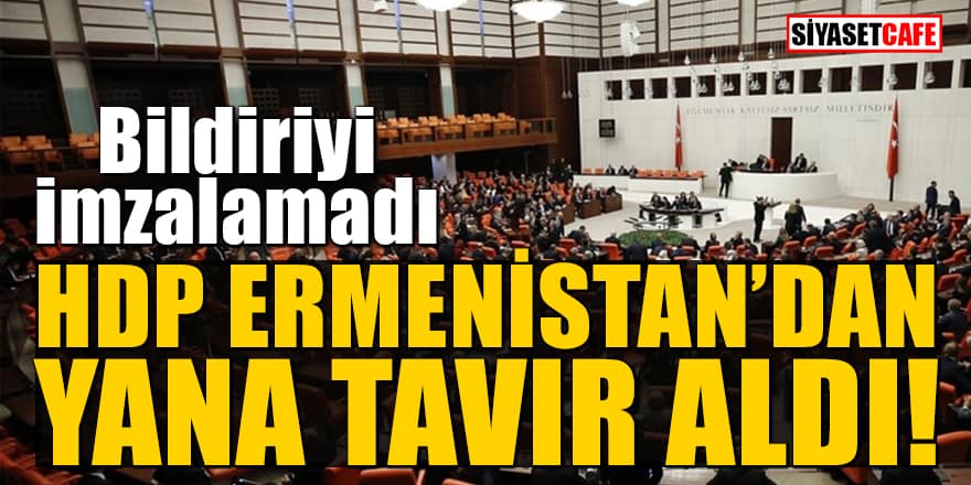 HDP Ermenistan'dan yana tavır aldı! Bildiriyi imzalamadı